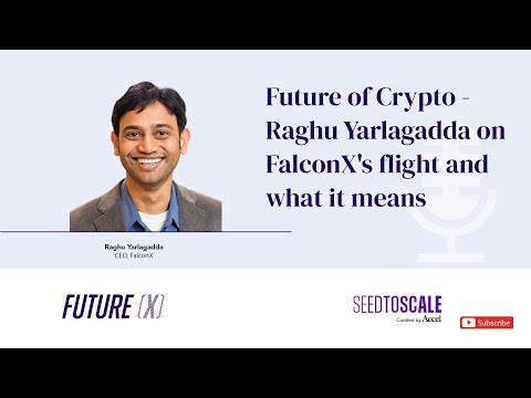 INSIGHTS #73: Future of Crypto | Raghu Yarlagadda on FalconX’s flight and what it means