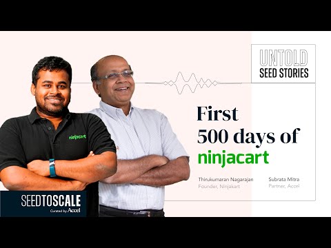 Untold Seed Stories: First 500 Days of Ninjacart with Thirukumaran – SEED TO SCALE INSIGHTS #57