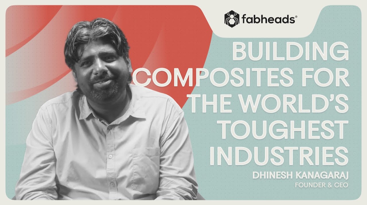 Fabheads: Building Advanced Composites for the World’s Most Demanding Industries | Decoding Manufacturing